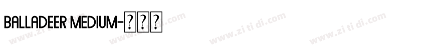 Balladeer Medium字体转换 Balladeer Medium字体转换